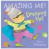 Amazing Me! Dressing Up!