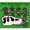 Bones, Bones, Dinosaur Bones