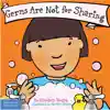 Germs Are Not For Sharing Board Book