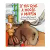 If You Give A Moose A Muffin Big Book
