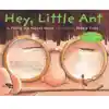 Hey, Little Ant