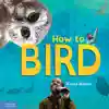 How To Bird Hardcover Book