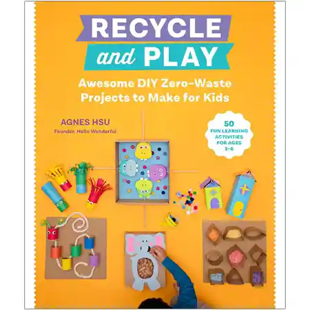 Recycle and Play: Awesome DIY Zero-Waste Projects to Make for Kids